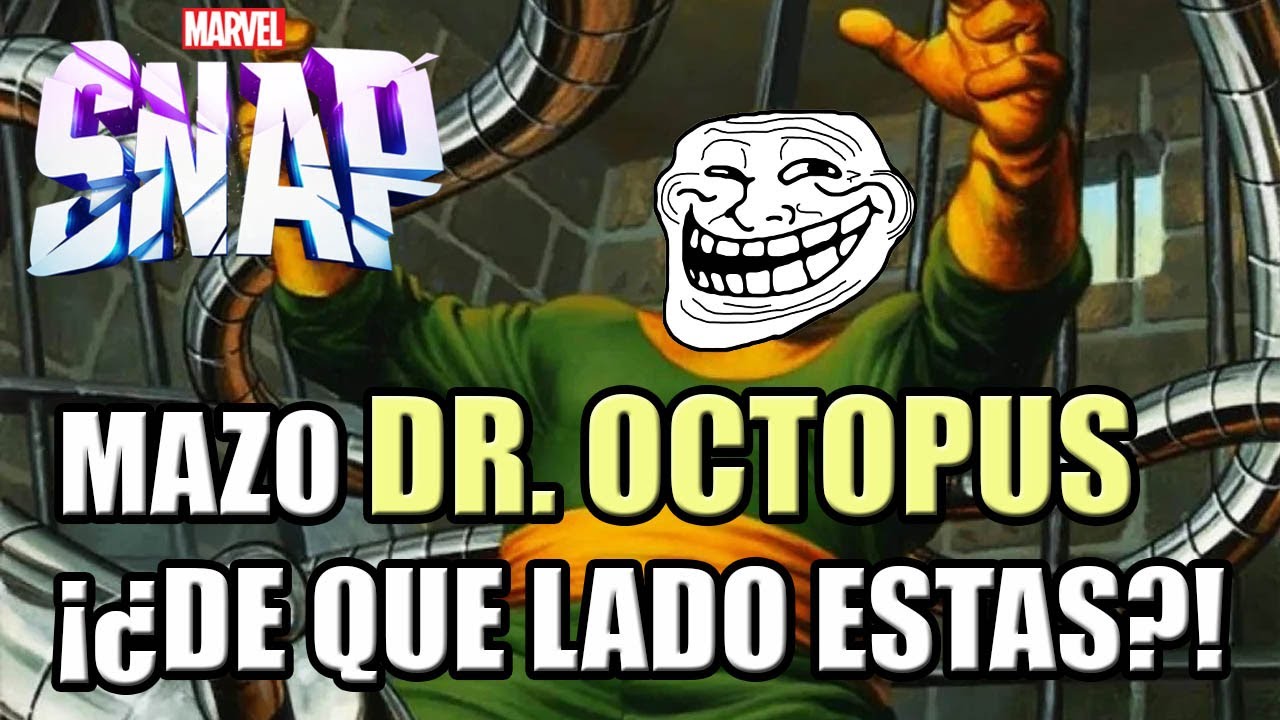 Mazo DR. TROLLTOPUS digo... OCTOPUS | MARVEL SNAP
