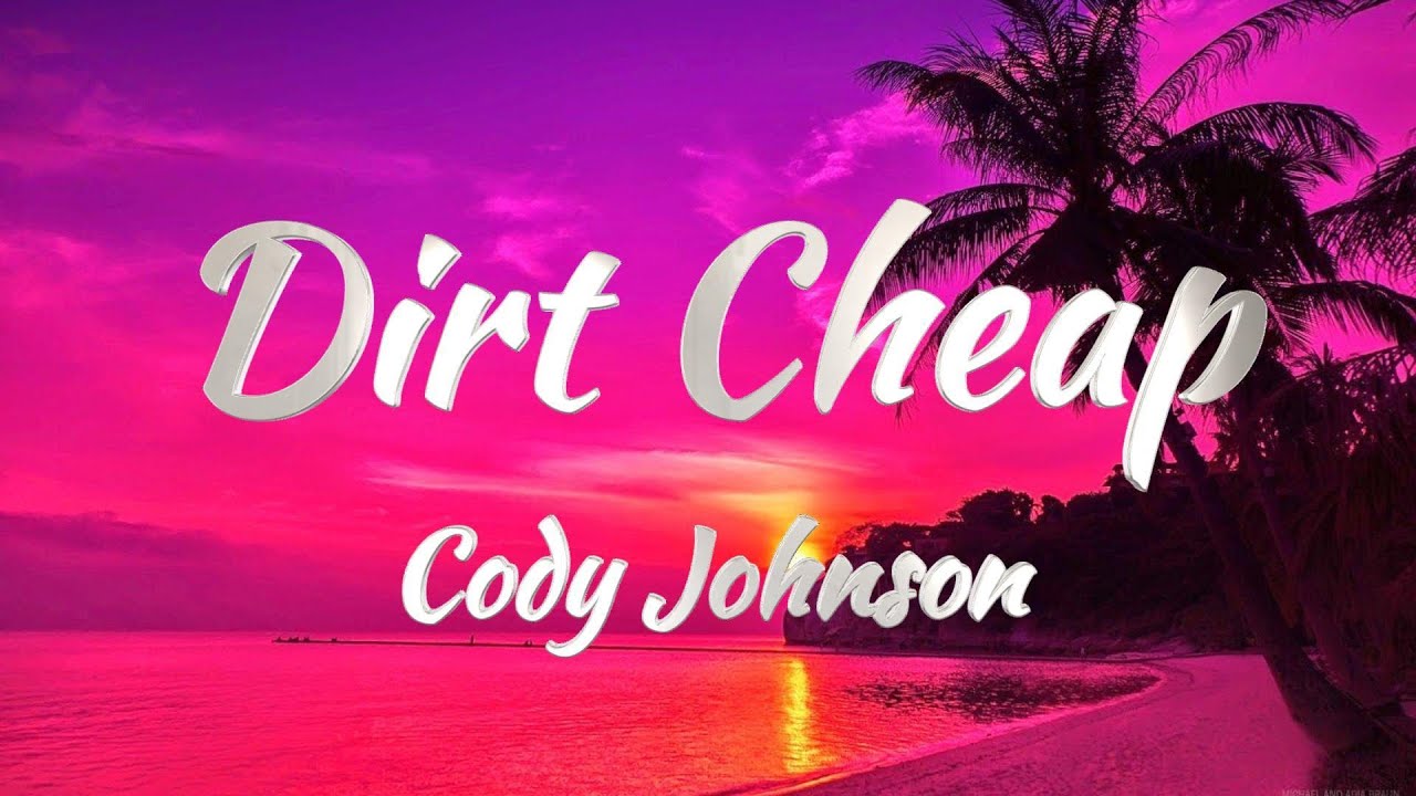 Cody Johnson - Dirt Cheap (Lyrics)