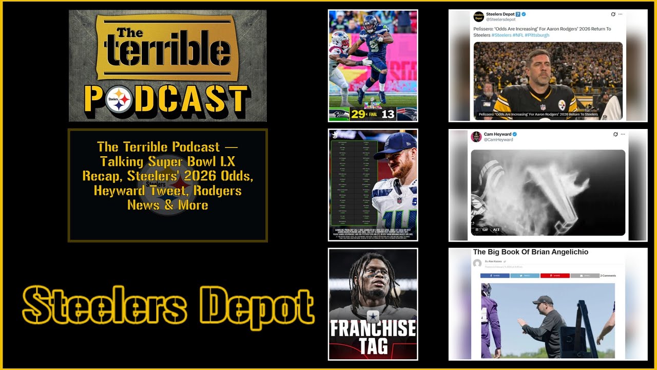 The Terrible Podcast — Talking Super Bowl LX Recap, Steelers' 2026 Odds, Heyward Tweet, Rodgers News