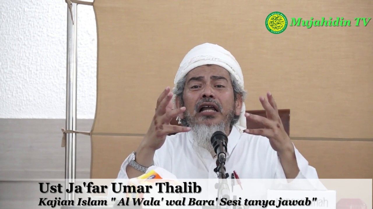 Bagaimana sikap umat islam kepada Penista Agama Islam dan Penghianat? Oleh Ust Ja'far Umar Thalib