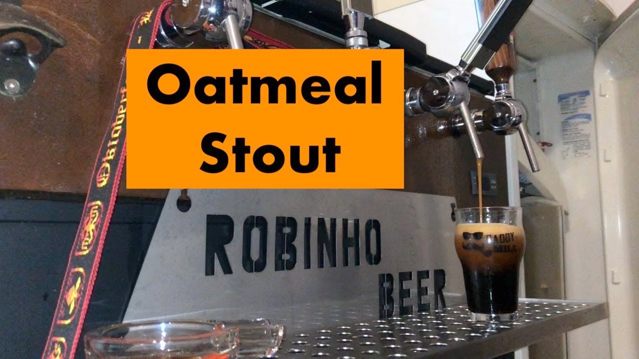 #35 Oatmeal Stout como fazer Cerveja artesanal Receita Oatmeal Stout