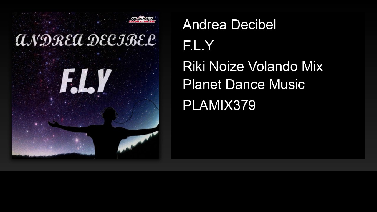 Andrea Decibel - F.L.Y (Riki Noize Volando Mix)