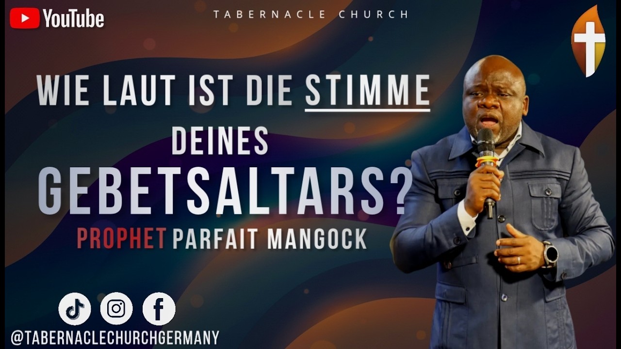 Wie laut ist die Stimme deines Gebetsaltars? - Predigt von Prophet Mangock in Mannheim, Deutschland