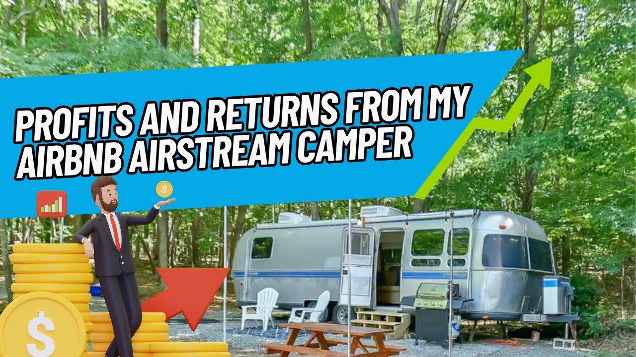 Profits and Returns from my Airbnb Airstream Camper