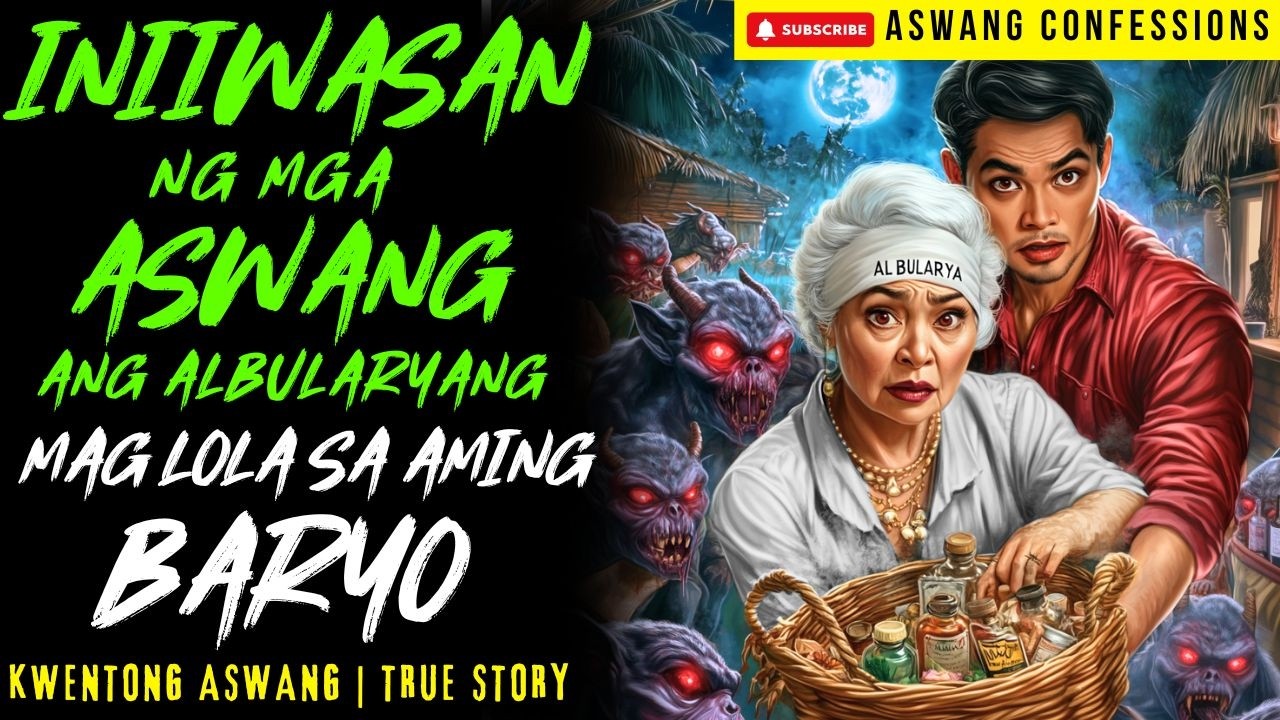 MAG LOLANG ALBULARYA NA KINATATAKUTAN NG MGA ASWANG SA BARYO  I Kwentong Aswang I True Story