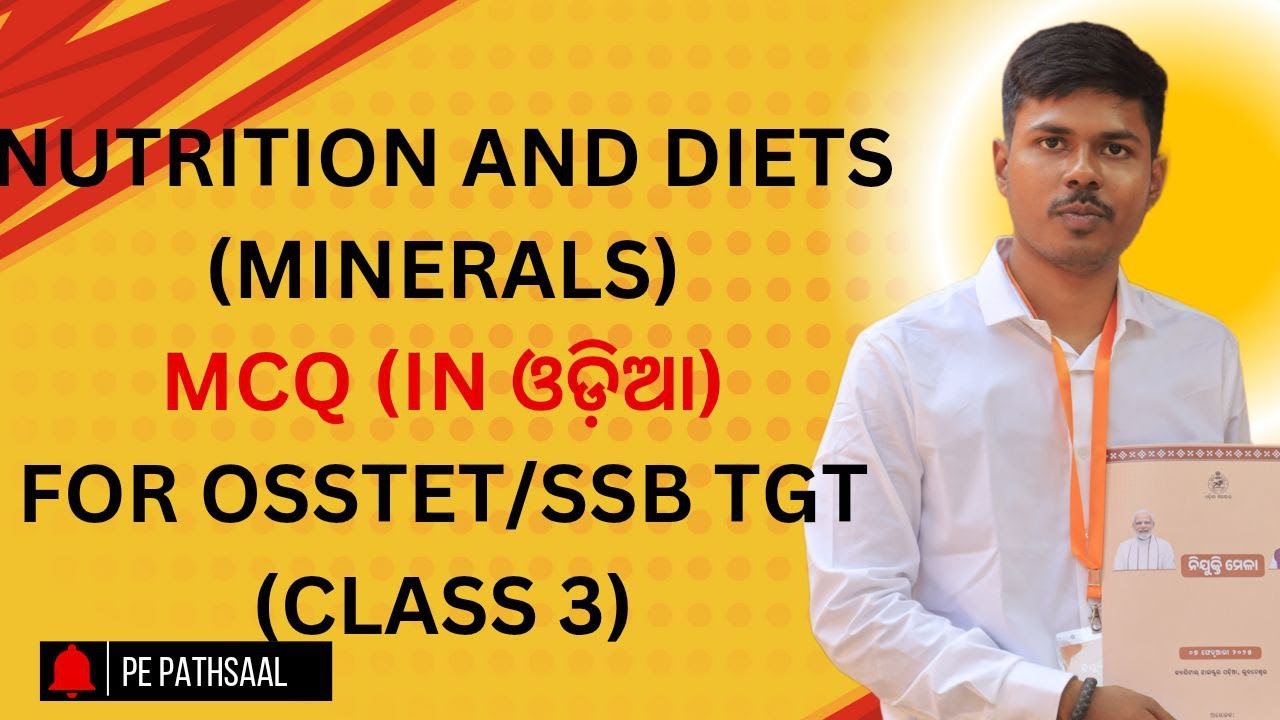 PHYSICAL EDUCATION FOR SSB/OSSTET IN ODIA [FIRST UNIT MCQ]MINERALS PART 3