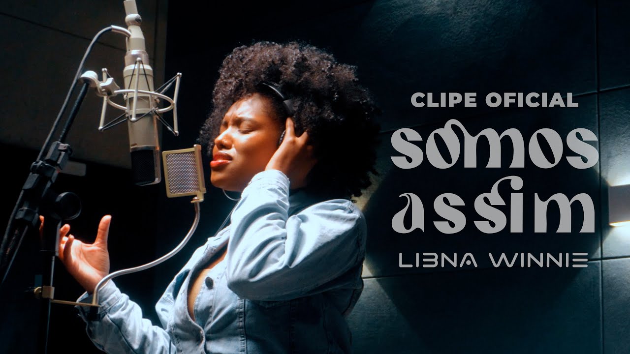 Libna Winnie - Somos Assim - CLIPE OFICIAL