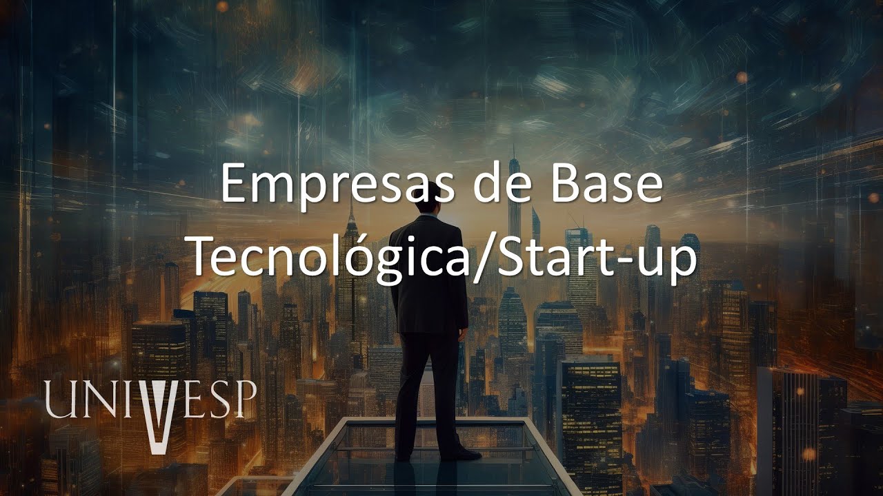 Empreendedorismo e Inovação - Empresas de Base Tecnológica/Start-up