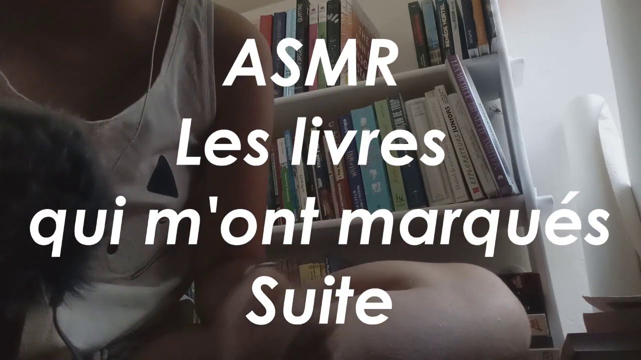 ASMR Les livres qui m'ont marqués Suite