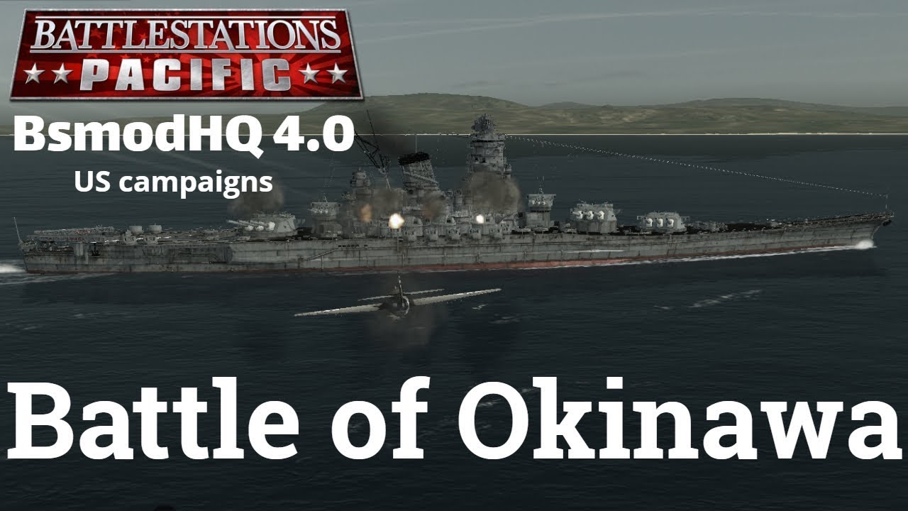 Battlestations Pacific: BsmodHQ 4.0 showcase - Battle of Okinawa (Sinking Yamato Class 1945)