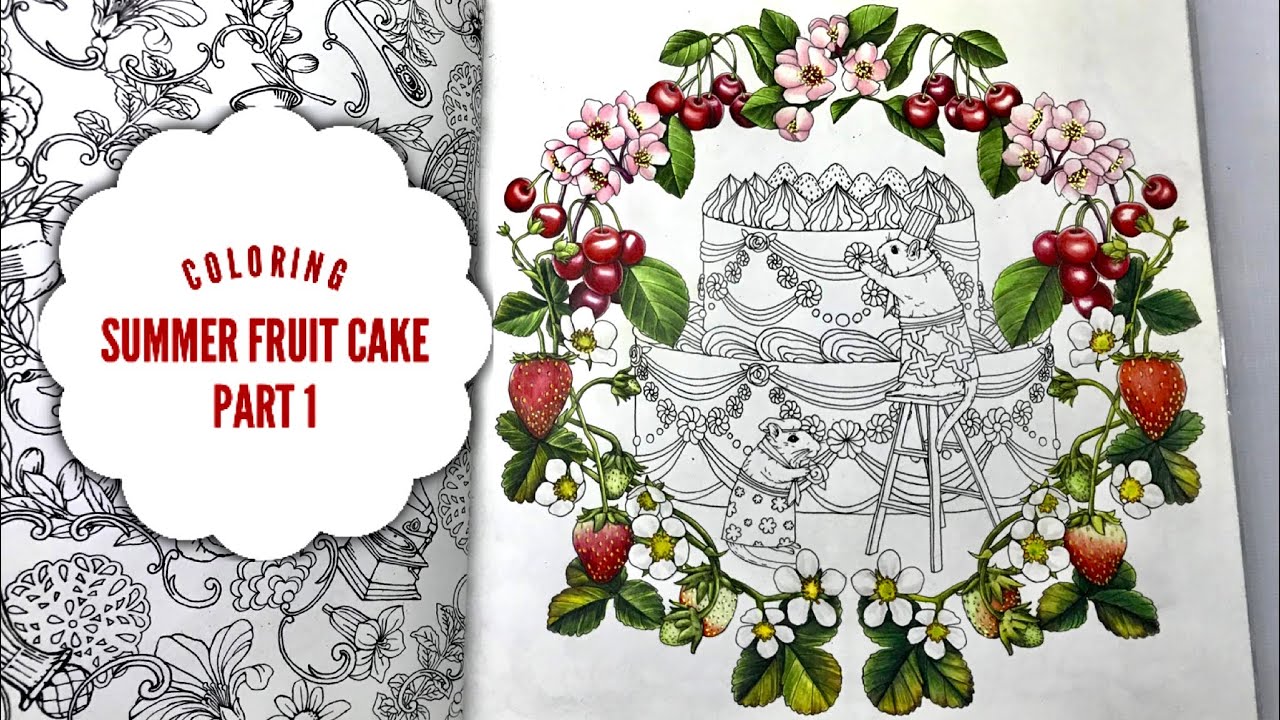SUMMER FRUIT CAKE Coloring | Part 1 | Rhapsody In The Forest Coloring Book