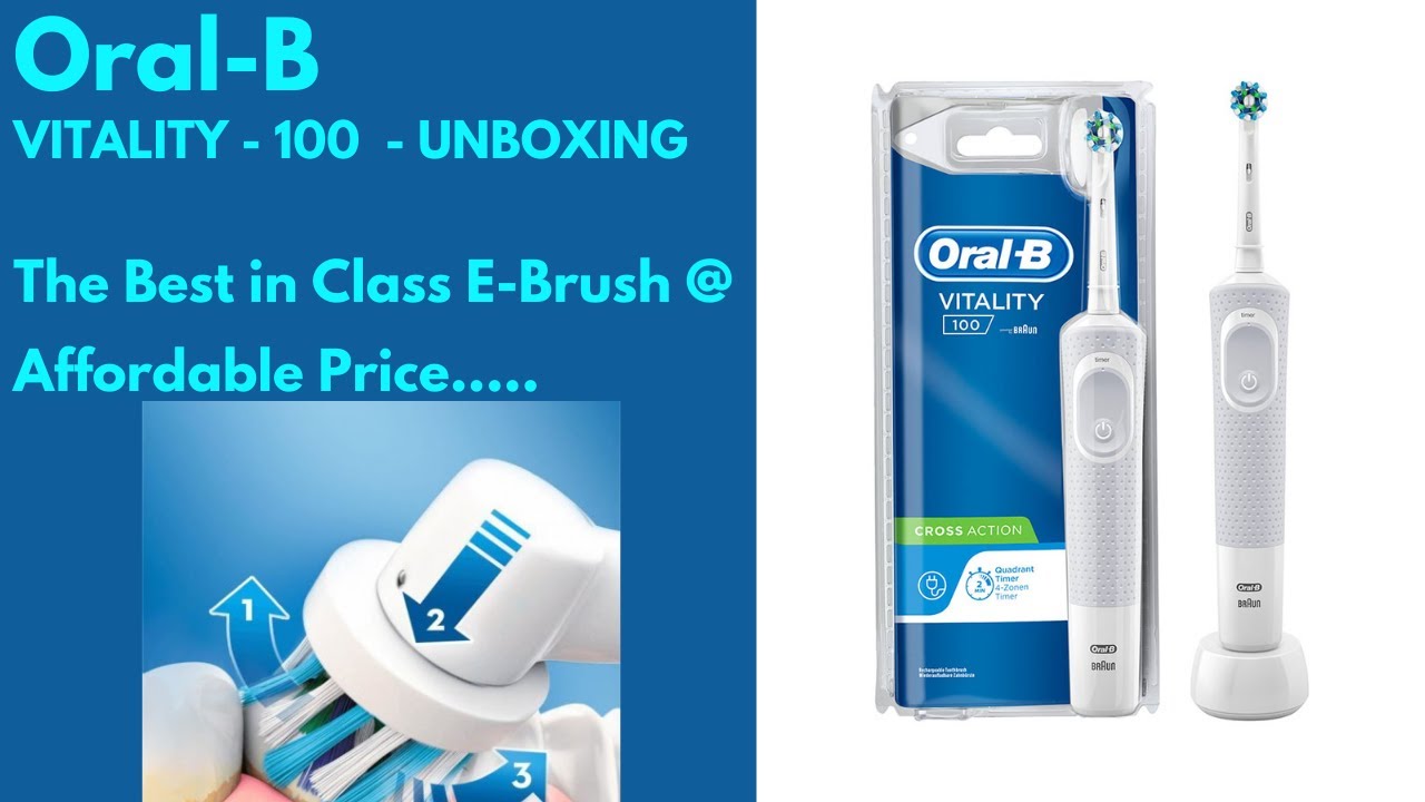 ORAL-B VITALITY 100 ( BRAUN ) - TOOTHBRUSH UNBOXING AND FUNCTIONING