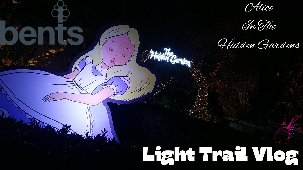 Alice In The Hidden Garden - Bents Garden Centre Light Trail -  2025 Vlog