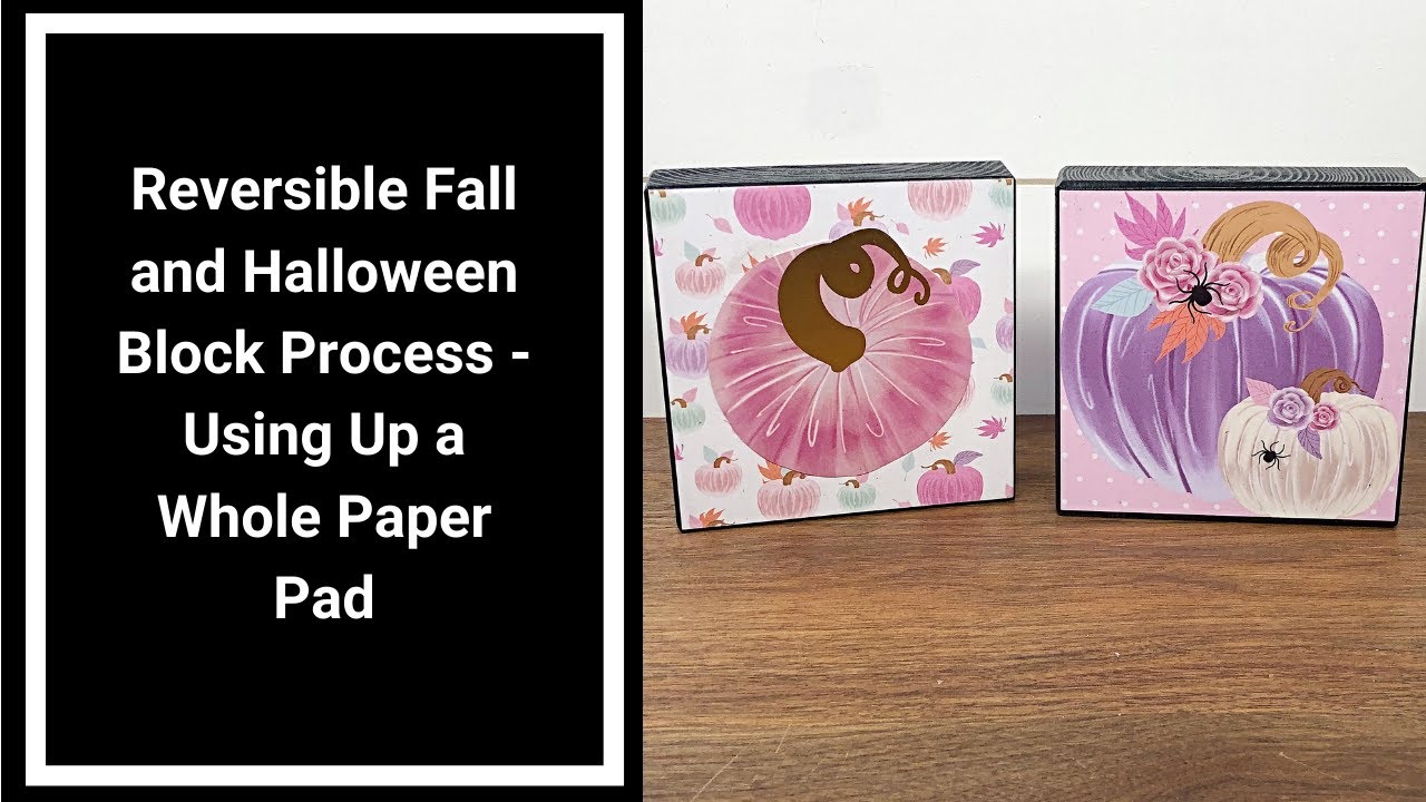 Reversible Fall and Halloween Shelf Sign Using Scrapbook Paper - Using Up a Whole 12x12 Paper Pad