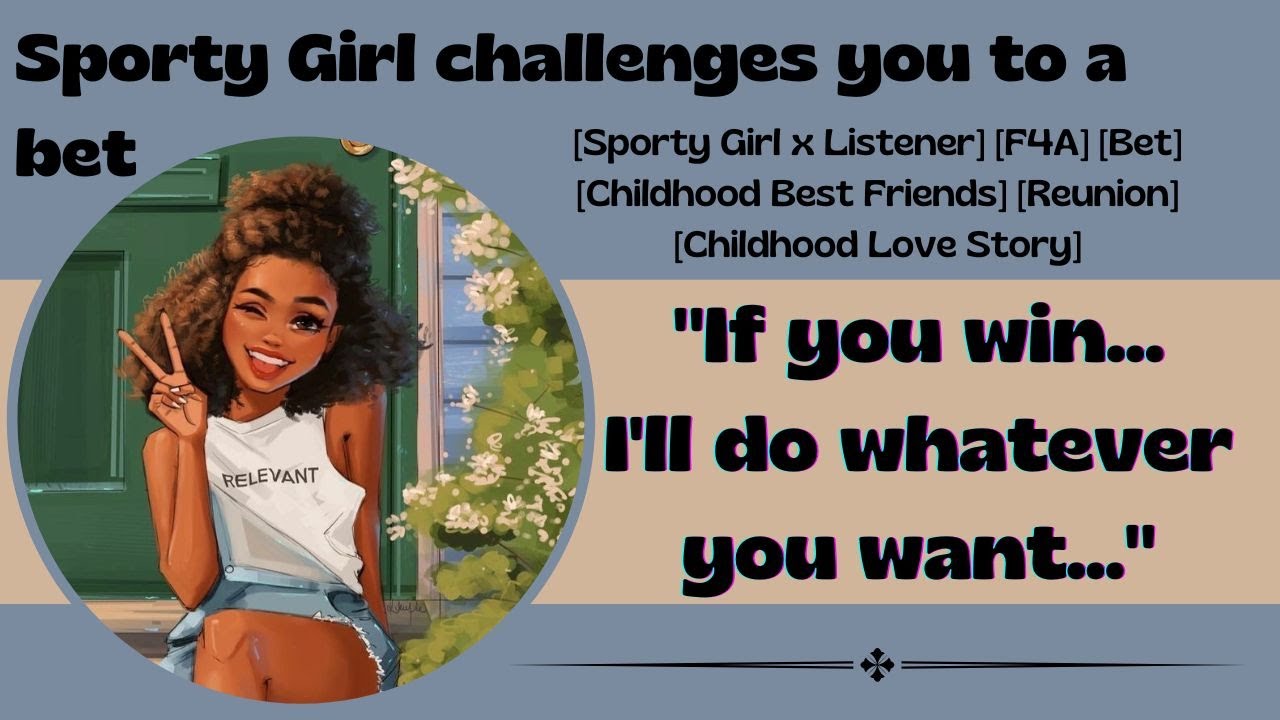 [Audio RP] Sporty Girl Challenges You to Bet  [F4A] [Bet] [Childhood Best Friends] [Reunion]