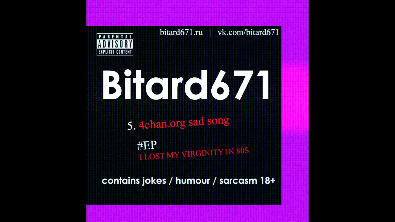 Bitard671 - 4chan.org sad song # EP