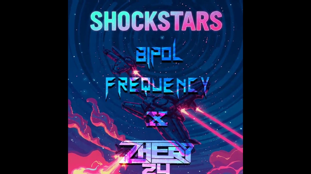 Bipol Frequency & Zhery24 - Shockstars 
