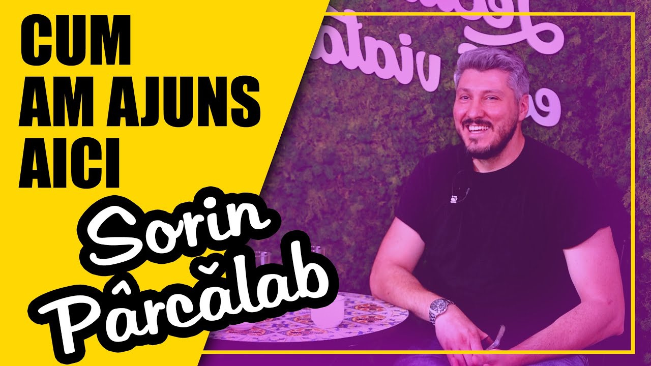 CUM AM AJUNS AICI (ep.8): SORIN PARCALAB