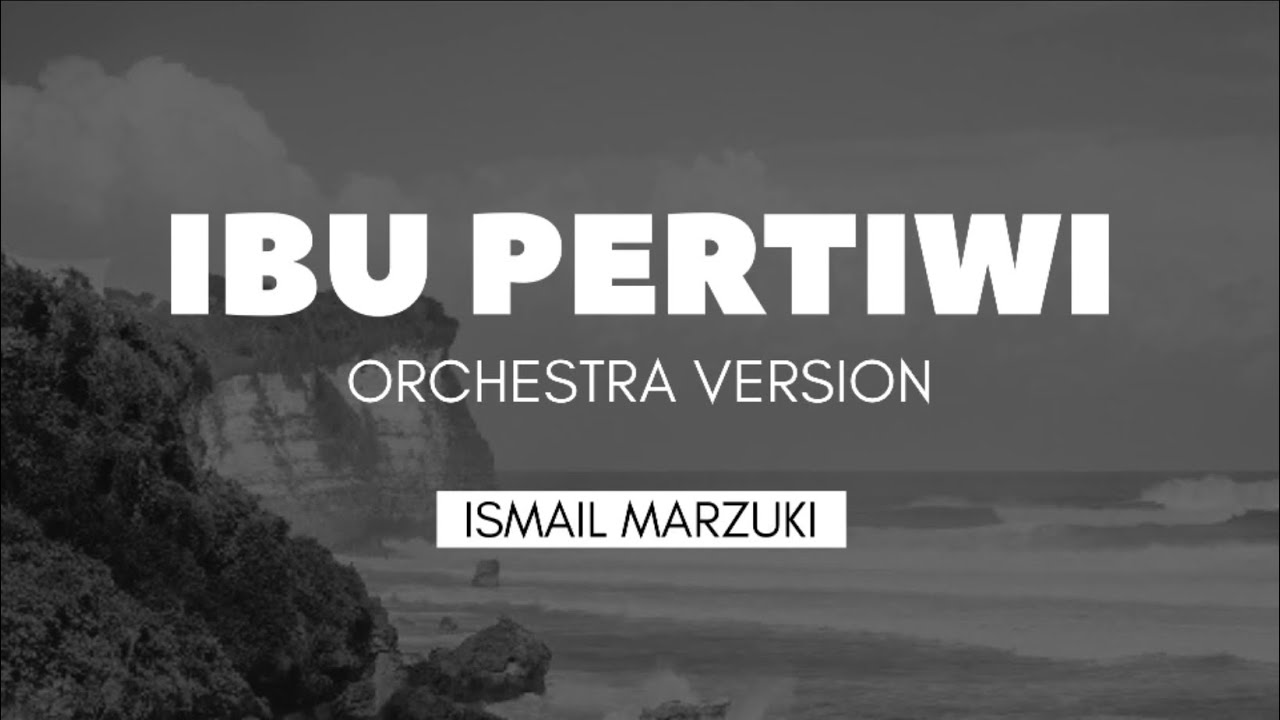 Ibu Pertiwi - Ismail Marzuki (orchestra instrumental version)