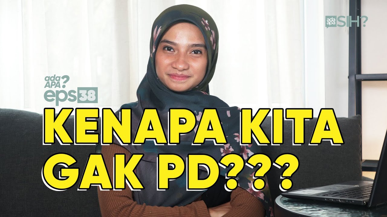 5 Alasan Kenapa Kita Sering Gak PD I AdaApa? Eps.38
