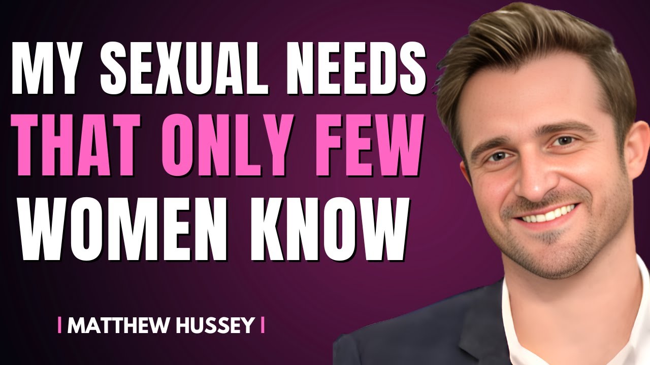 Only 1% of Women Understand the 7 Intimate Needs Every Man Has | Matthew Hussey