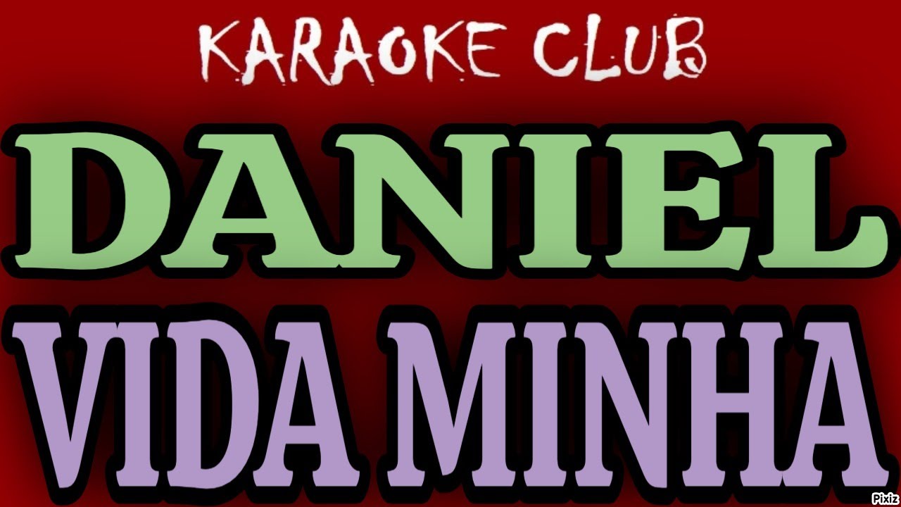 DANIEL - VIDA MINHA ( KARAOKÊ )