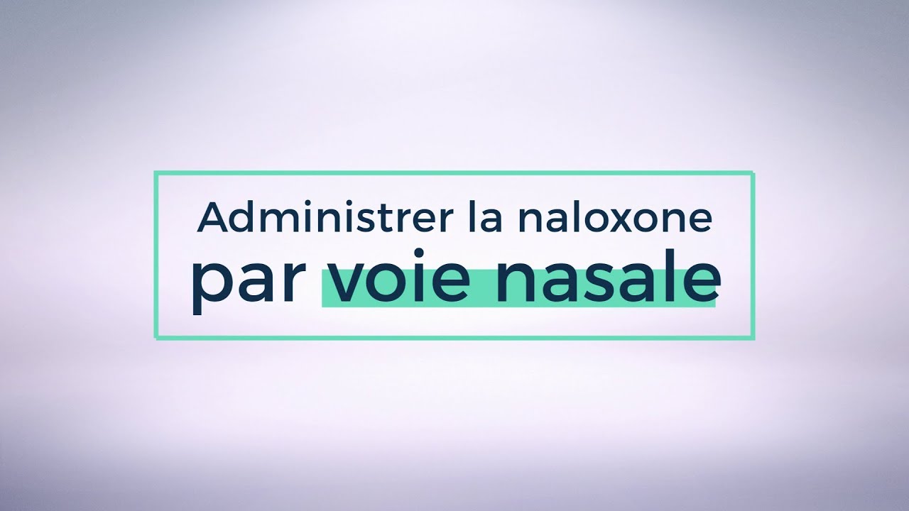 Administrer la naloxone par voie nasale