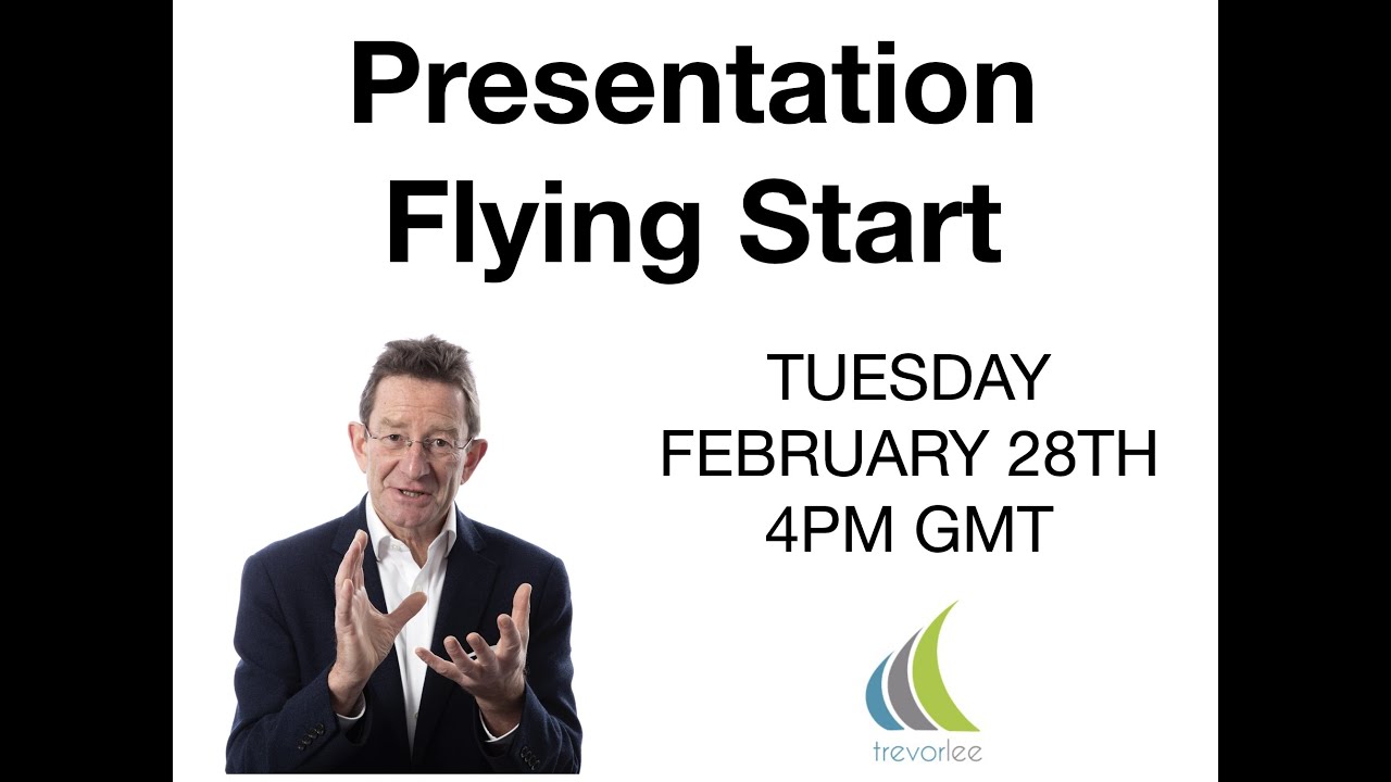 Presentation Flying Start - Evergreen Webinar from Presentation Coach Trevor Lee