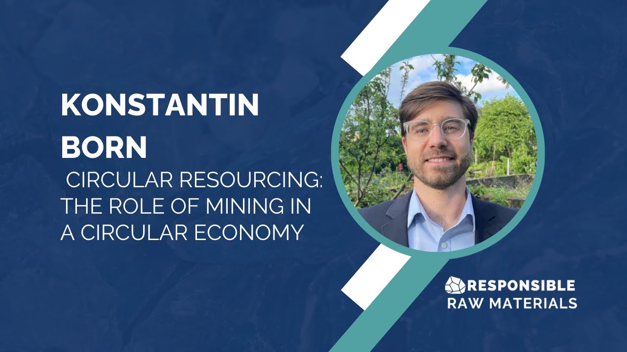 Konstantin Born - Circular Resourcing: The role of mining in a circular economy