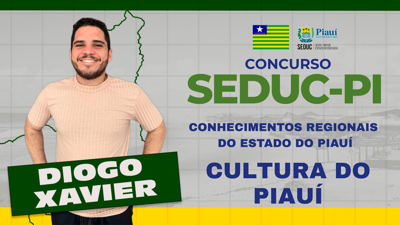 Conhecimentos Regionais do Piauí - Aula 8 - Concurso SEDUC-PI 2026 - Cultura do Piauí