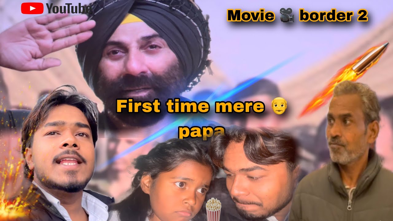 Papa ke Saath First Movie 🍿 Theatre Experience 🎬❤️ “ nice experience for 😳border 2 movie 