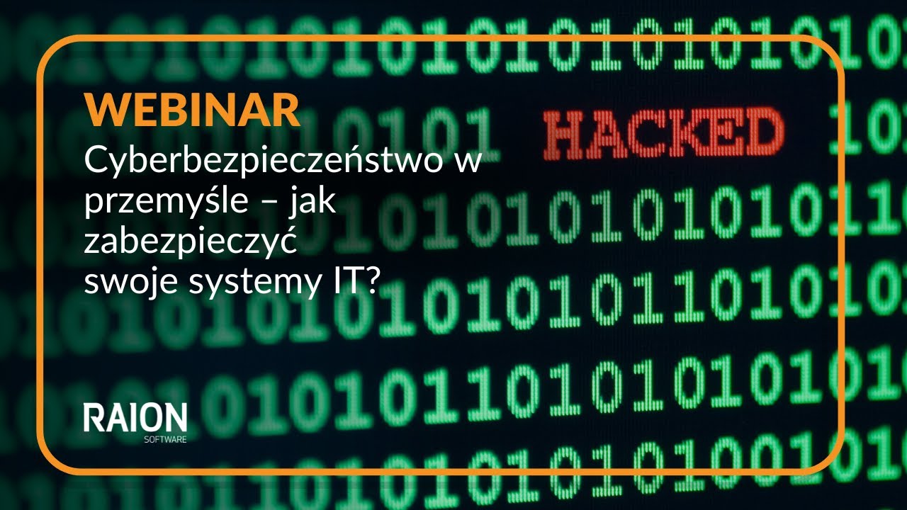 Cyberbezpieczeństwo w przemyśle &ndash; jak zabezpieczyć swoje systemy IT?