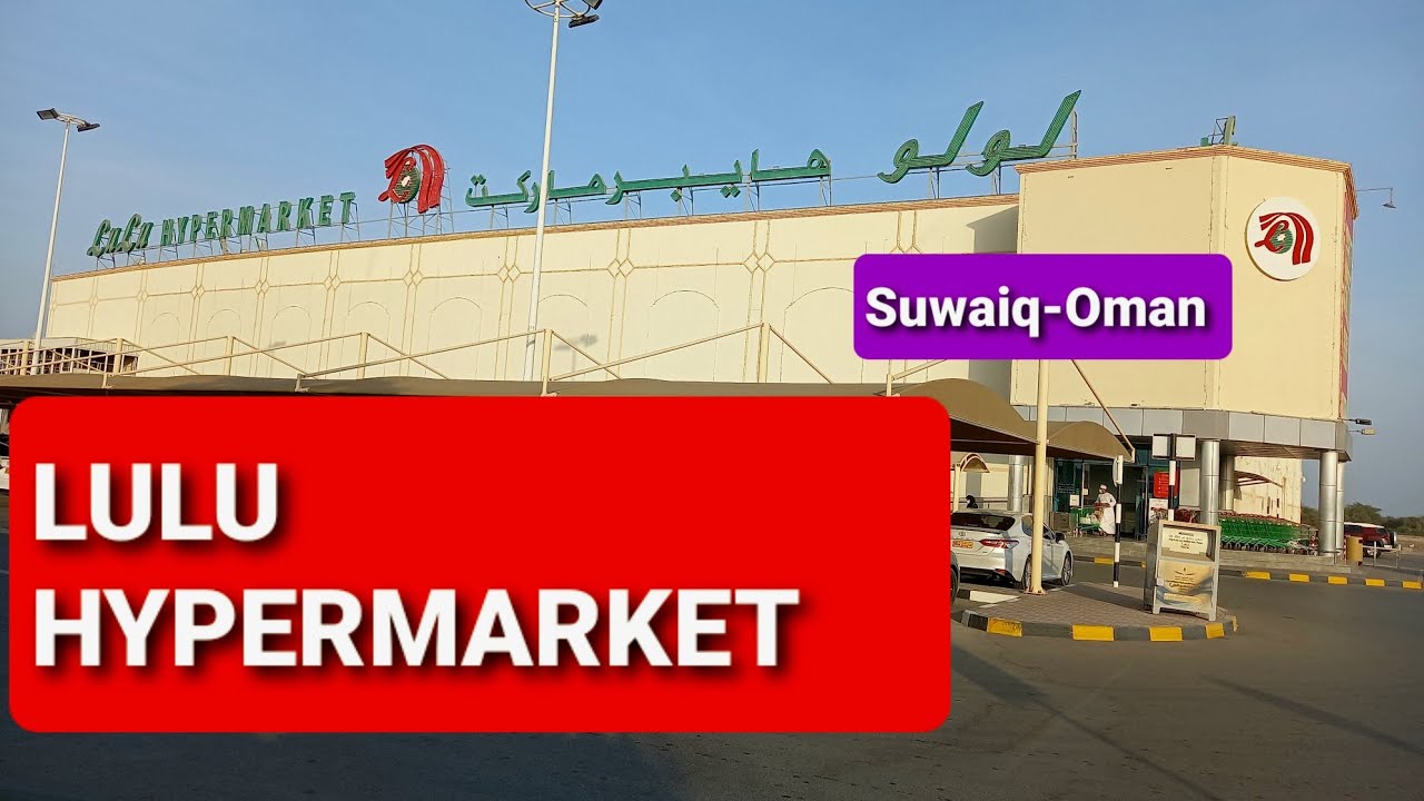 Lulu hypermarket Suwaiq Oman | Lulu Oman | Lulu Suwaiq