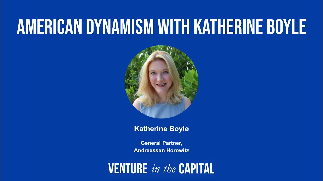 American Dynamism With Katherine Boyle - Venture in The Capital 2024