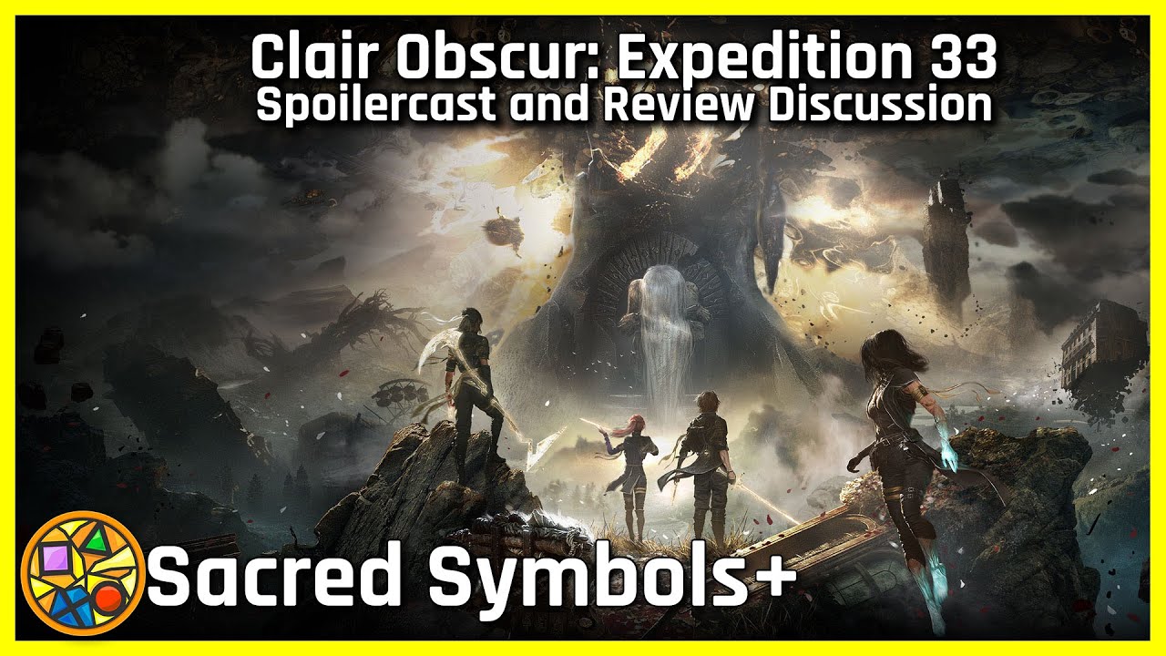 Clair Obscur: Expedition 33 Spoilercast and Review Discussion | Sacred Symbols+, Episode 458