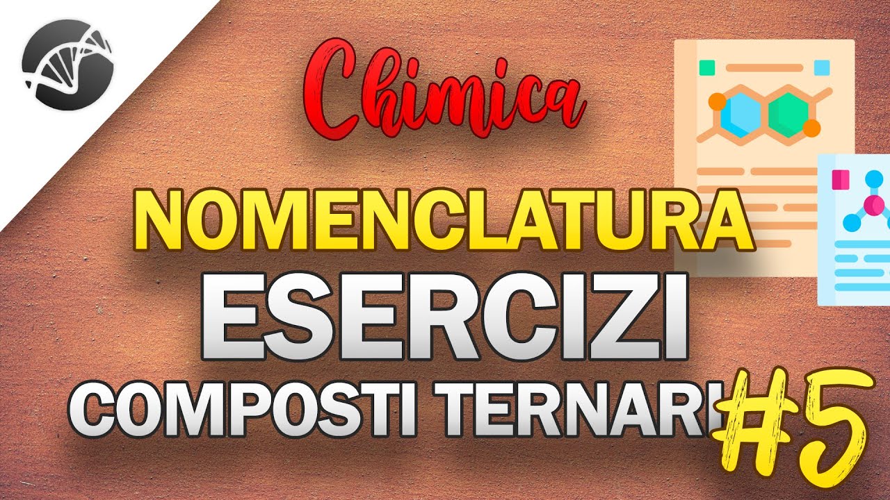 Esercizi sulla Nomenclatura dei composti ternari - Parte 5 | Lezioni di Chimica