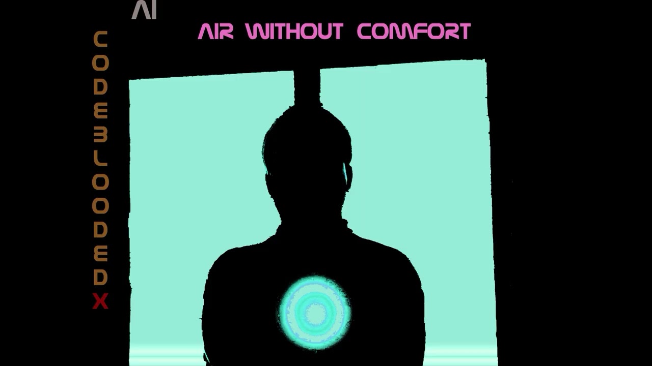 CodebloodedX - Air Without Comfort
