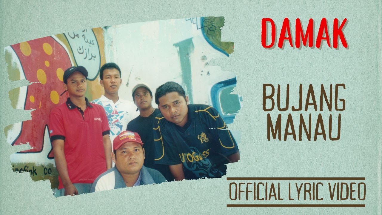 Damak - Bujang Manau (Official Lyric Video)