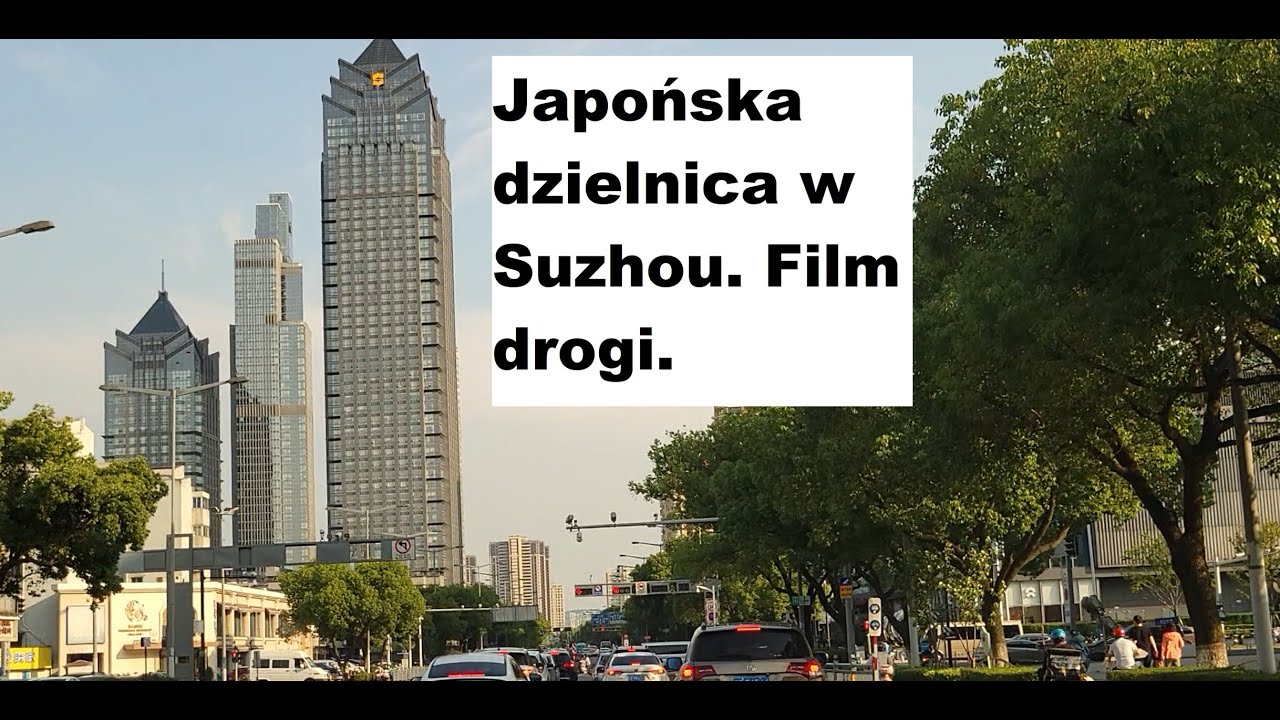 Japońska dzielnica w Suzhou. Film drogi. #Chiny