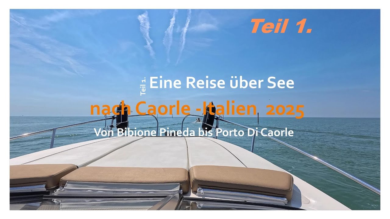Bootsfahrt nach Caorle 2025 über See bis zum Stadthafen Zentrum Altstadt