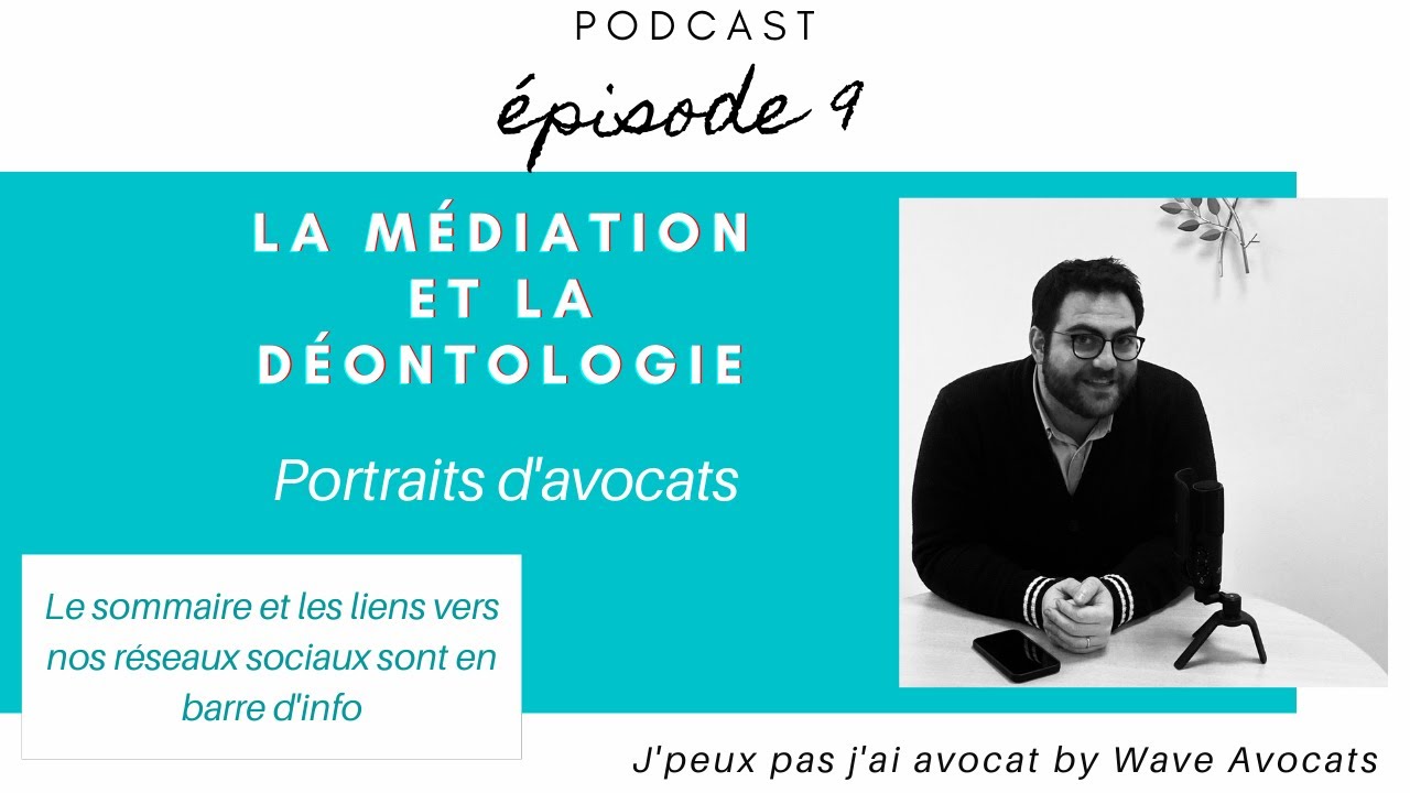 #9 Florian MICHEL, avocat, entre déontologie et médiation