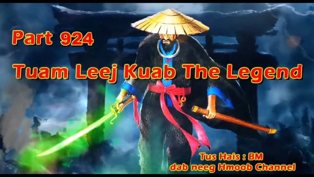 Tuam Leej Kuab The Hmong Shaman Warrior (Part 924) 28/11/2023