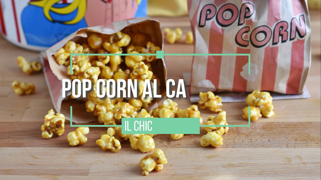 Pop corn al caramello: ricetta facile con il trucco per prepararli come quelli del cinema