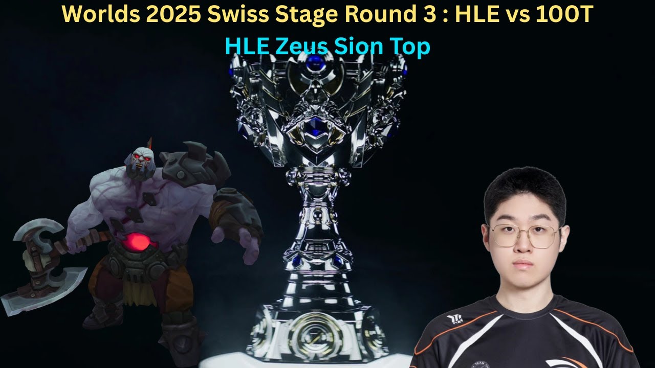 Worlds 2025 Swiss Stage Round 3: HLE vs 100T (HLE Zeus Sion Top POV)