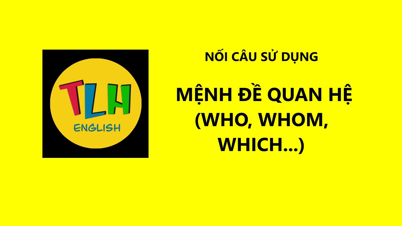 VIẾT LẠI MỆNH ĐỀ QUAN HỆ Bài 40 (39-41)| Tiếng Anh cơ bản cho người mất gốc | TLH English