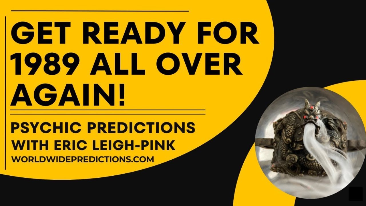 Psychic Predicted Governments Would Change Like the Revolutions of 1989. And it Happened!