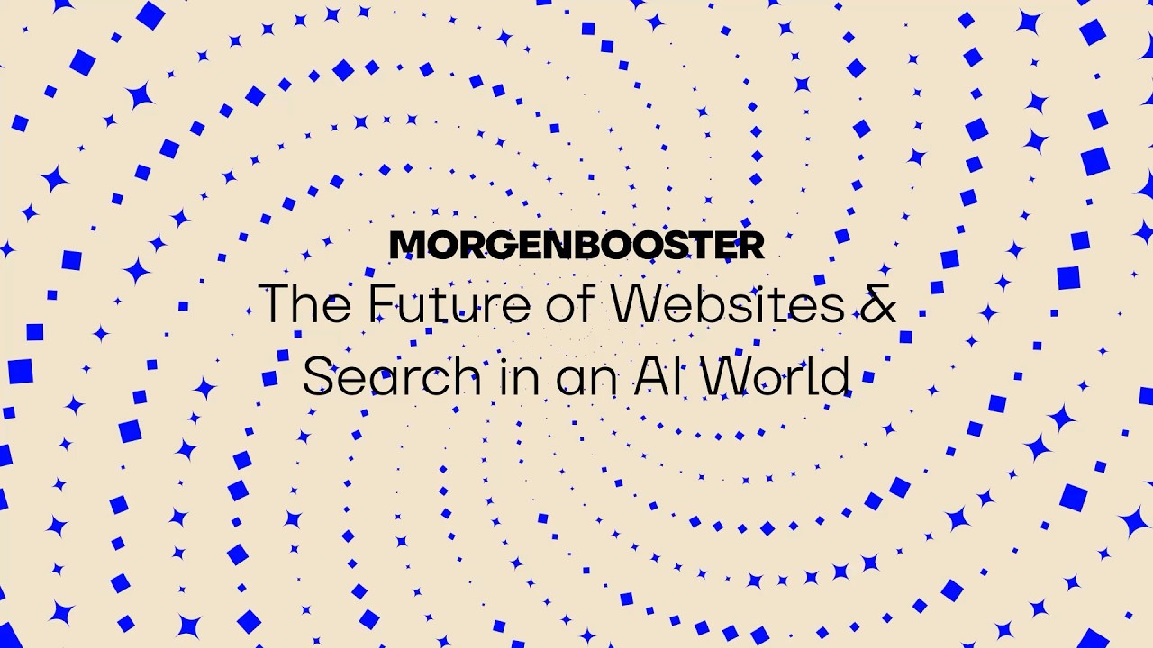 Morgenbooster: The Future of Websites and Search in an AI World