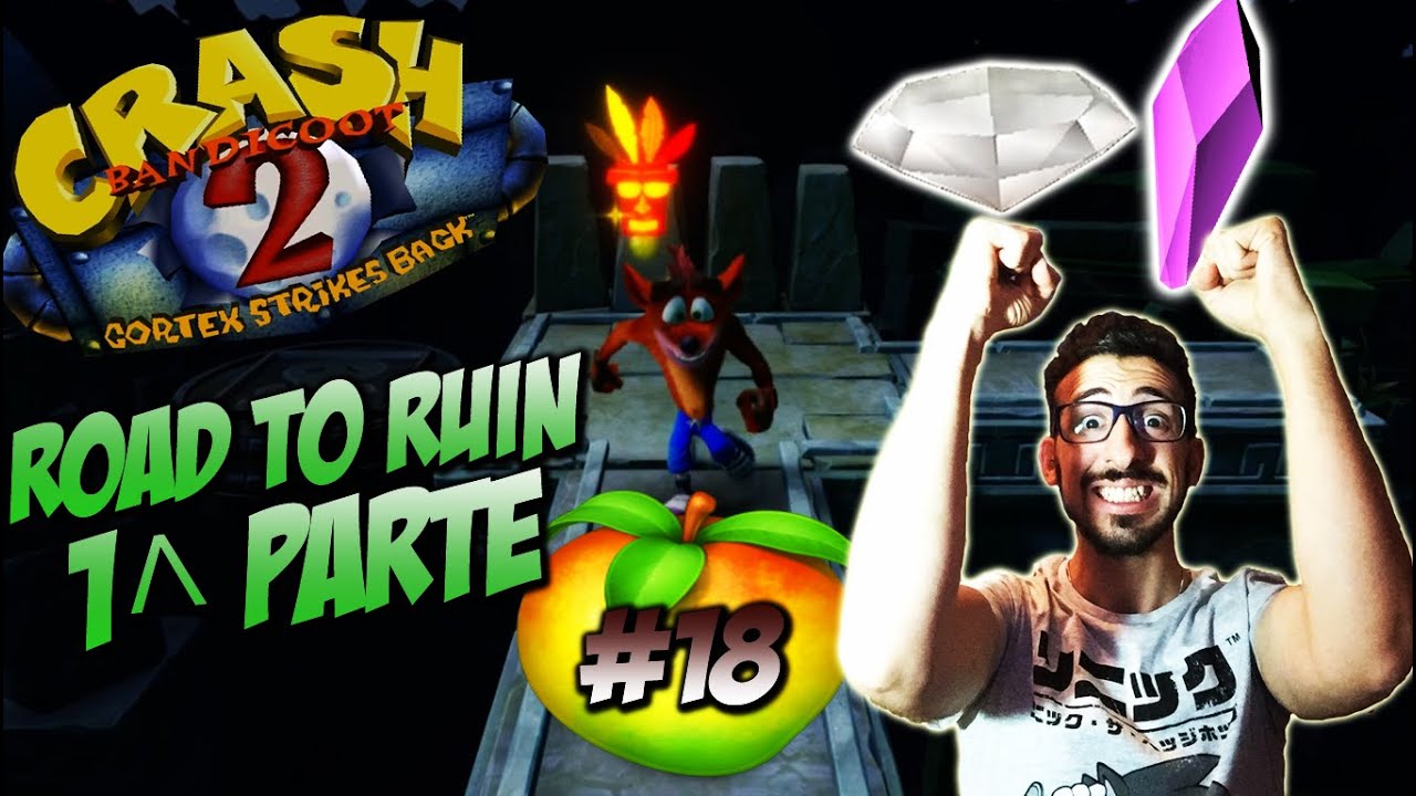ROAD TO RUIN PARTE 1^ - CRASH BANDICOOT 2 - CORTEX STRIKES BACK (102%) EP. 18 - GAMEPLAY ITA