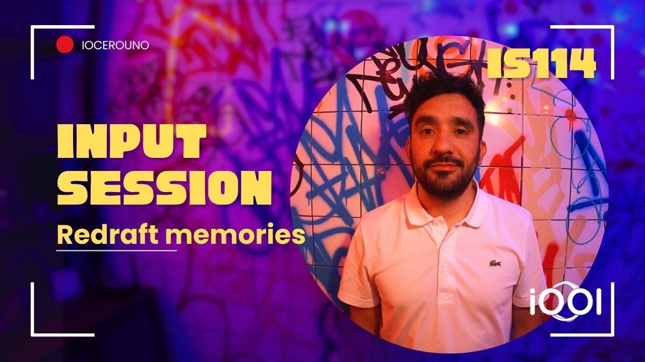 Redraft Memories- iocerouno // INPUT SESSION 114