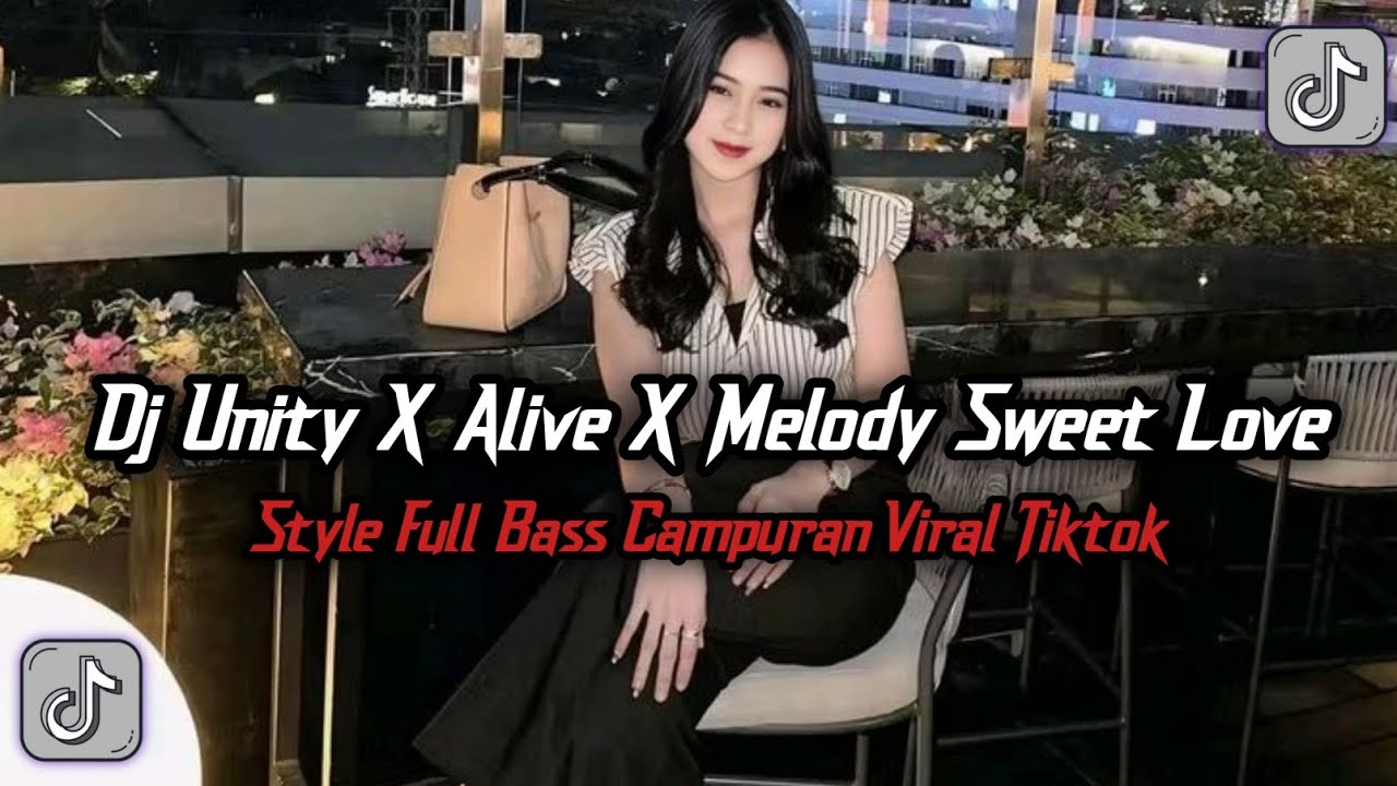 DJ UNITY X ALIVE X MELODY SWEET LOVE VIRAL TIKTOK TERBARU SOUND VIRAL YANG KALIAN CARI INI YA 